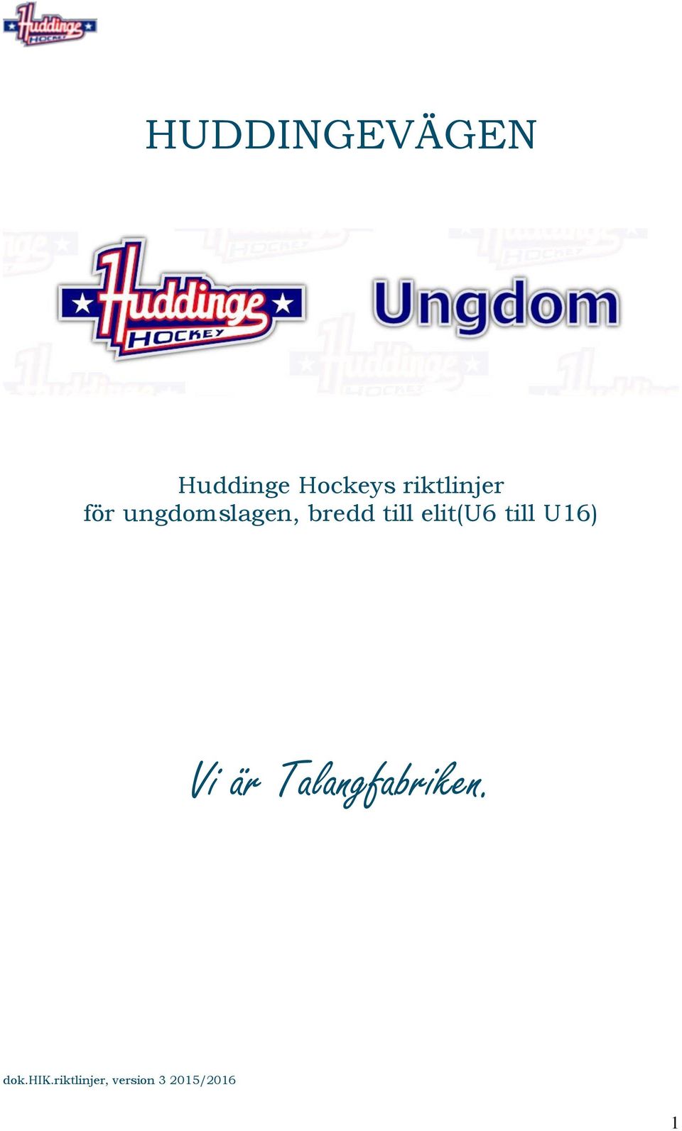 till elit(u6 till U16) Vi är