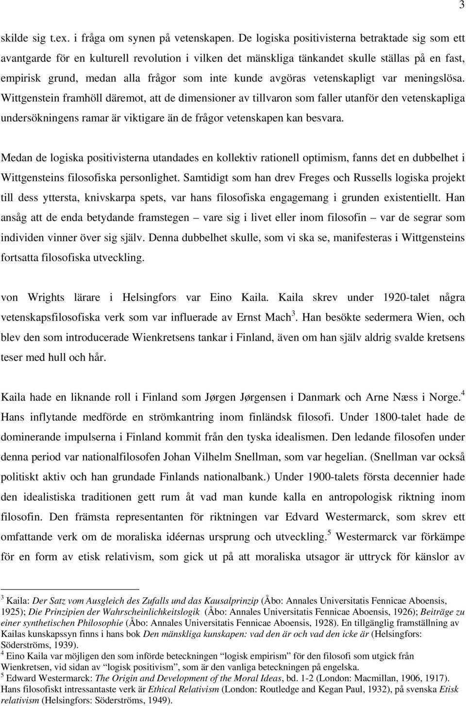 avgöras vetenskapligt var meningslösa.