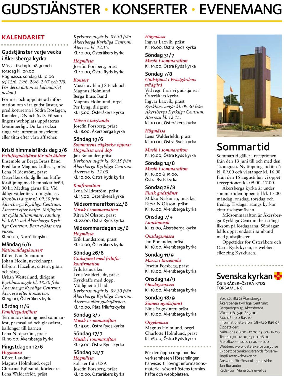 Klockan 10.00 Vlkommen p senior-yoga p innergrden vid uppehllsvder. Arr Medborgarskolan. 22 juni - Lev vl p ldre dar. Klockan 14.30 Vlkommen Mtesplats Parkgrden - Nssj kommun