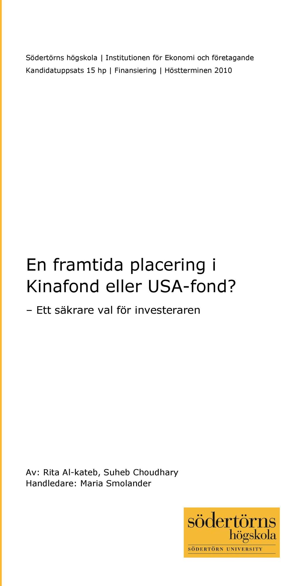 placering i Kinafond eller USA-fond?
