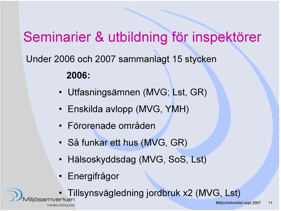 YMH) Förorenade områden Så funkar ett hus (MVG, GR) Hälsoskyddsdag