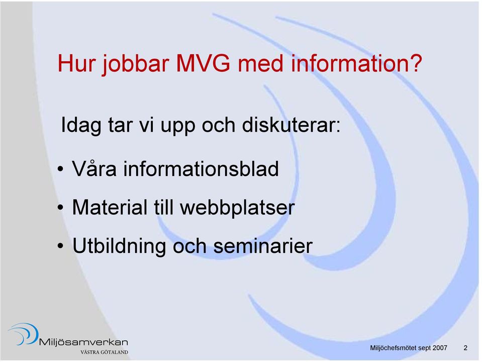 Våra informationsblad Material