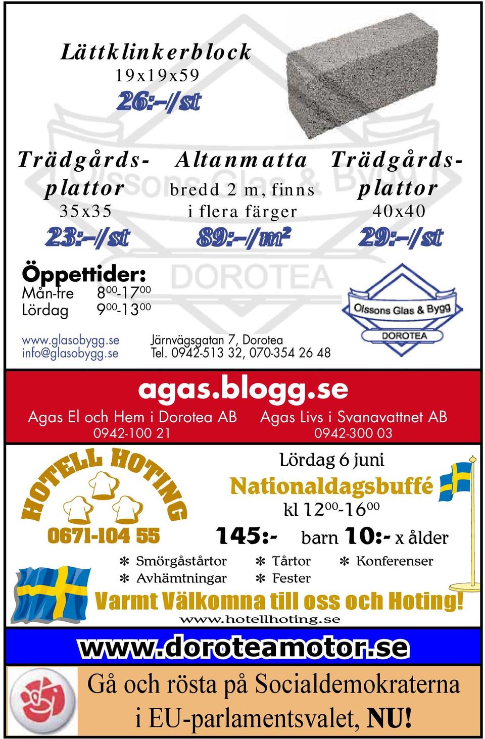 0942-513 32, 070-354 26 48 Agas El och Hem i Dorotea AB 0942-100 21 agas.blogg.