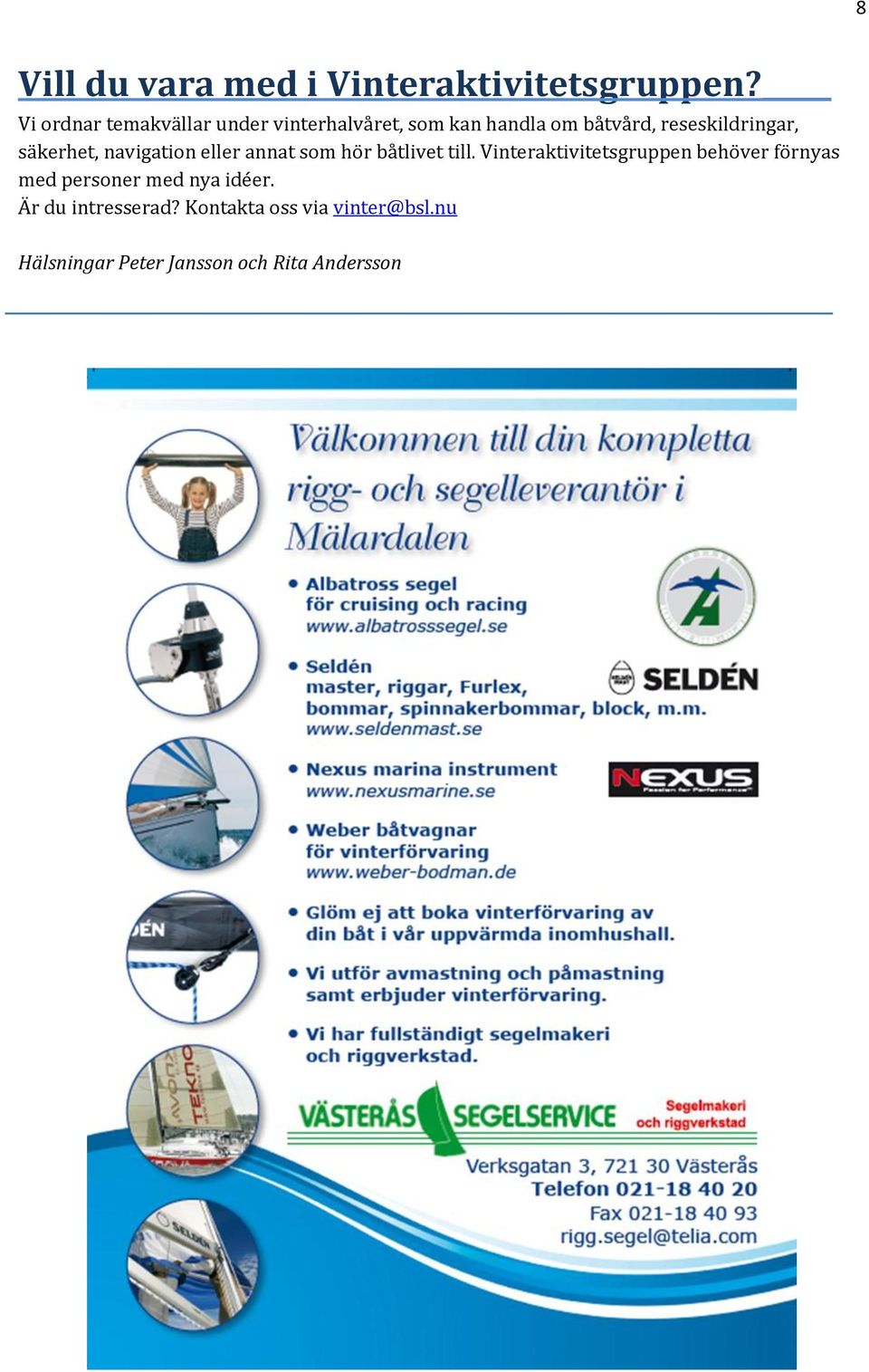 säkerhet, navigation eller annat som hör båtlivet till.