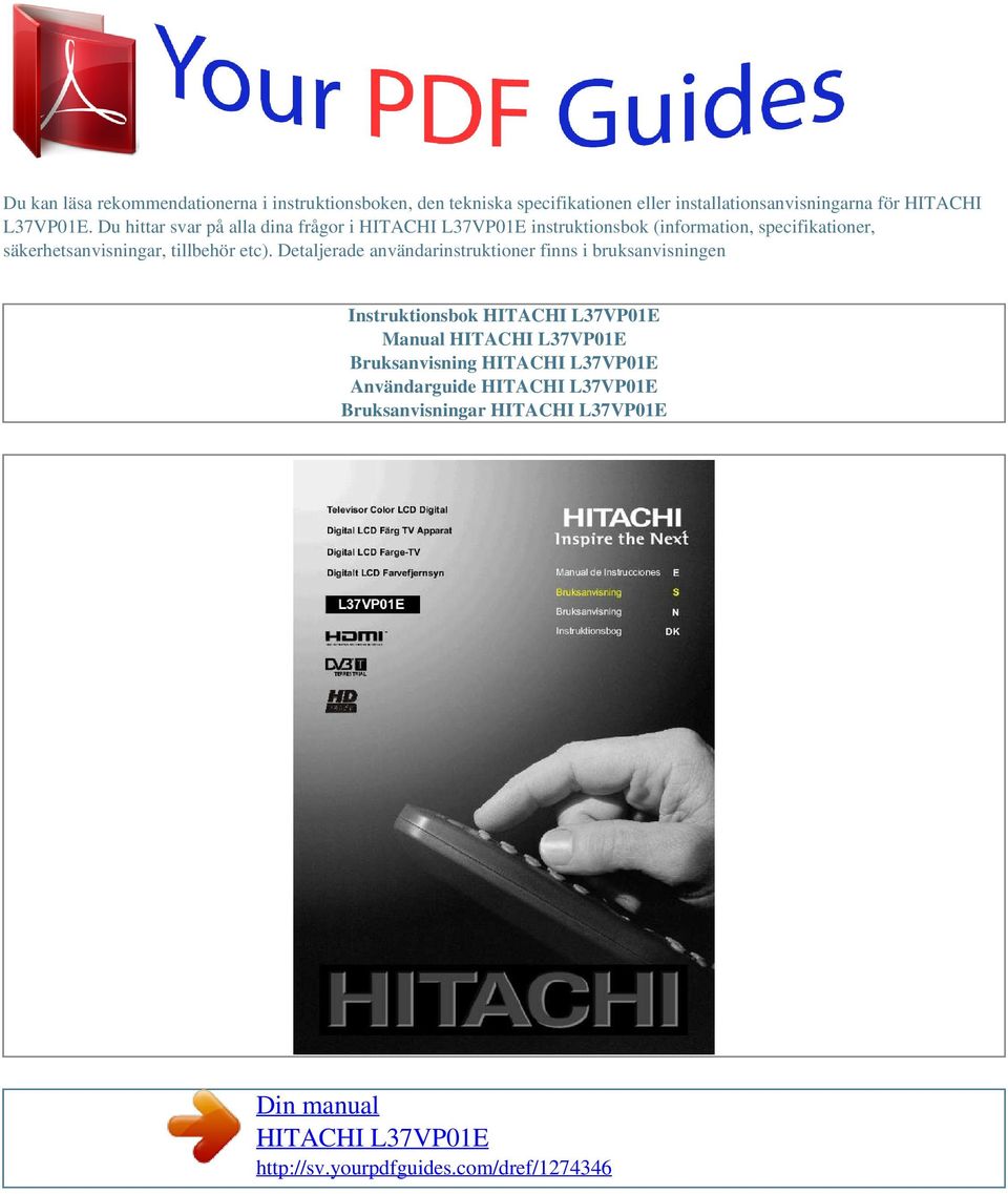 Detaljerade användarinstruktioner finns i bruksanvisningen Instruktionsbok HITACHI L37VP01E Manual HITACHI L37VP01E Bruksanvisning HITACHI