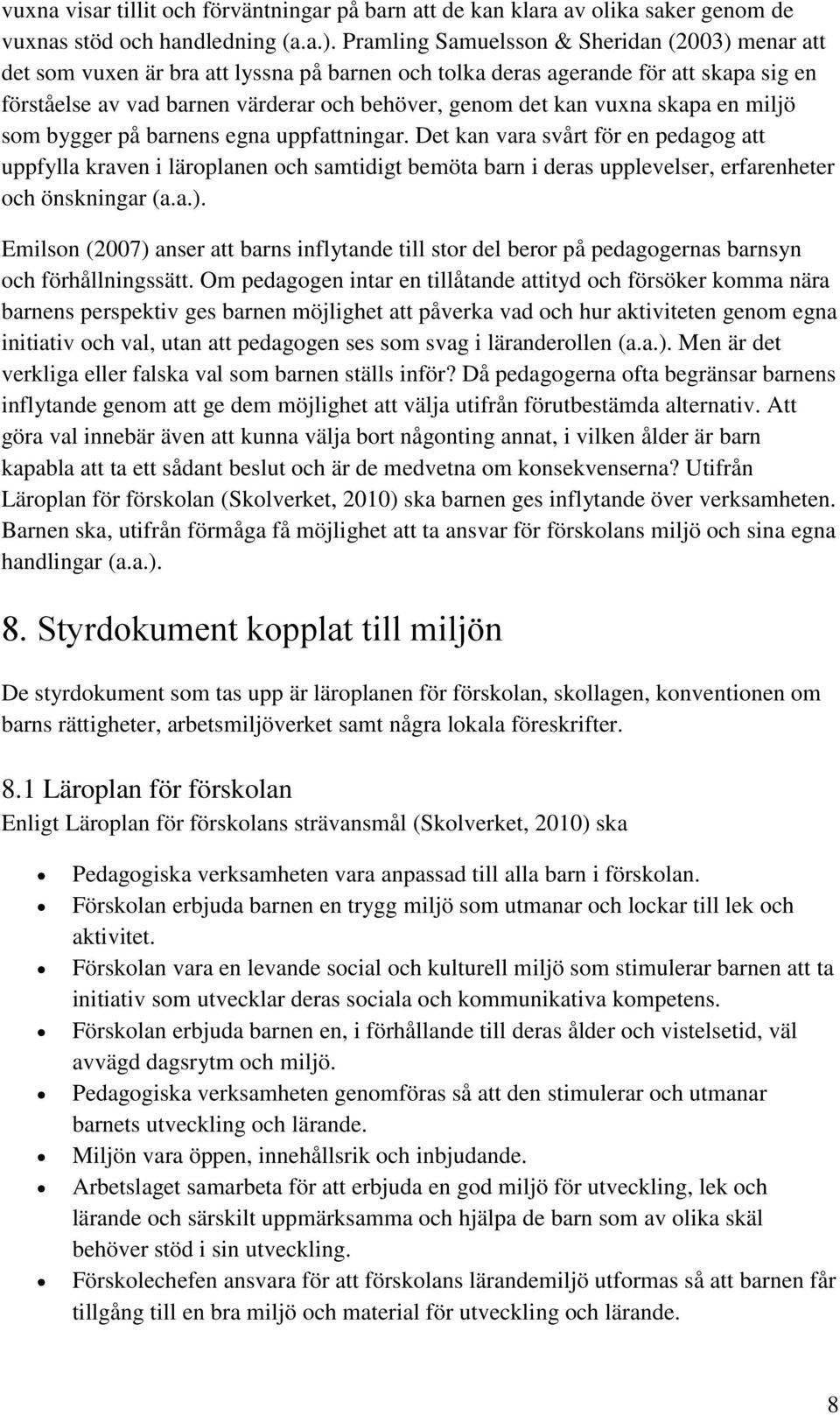 vuxna skapa en miljö som bygger på barnens egna uppfattningar.