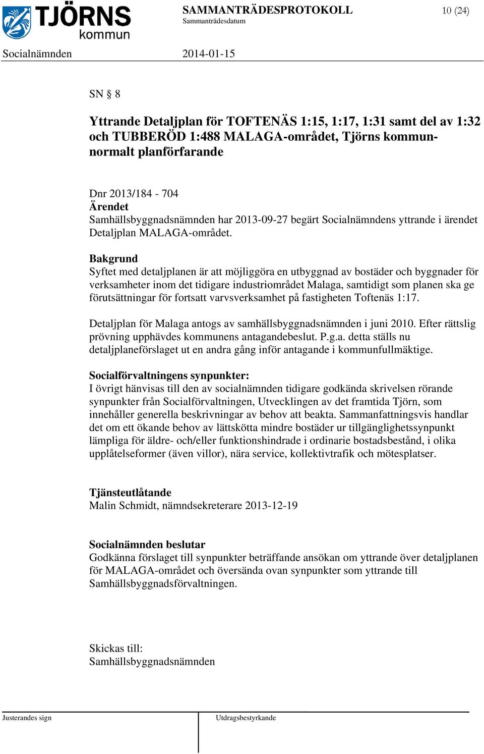 Bakgrund Syftet med detaljplanen är att möjliggöra en utbyggnad av bostäder och byggnader för verksamheter inom det tidigare industriområdet Malaga, samtidigt som planen ska ge förutsättningar för