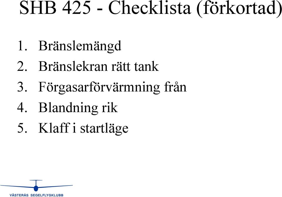 Bränslekran rätt tank 3.