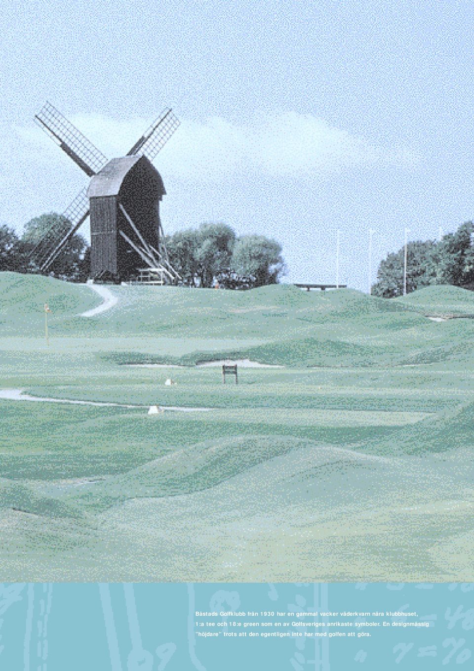 en av Golfsveriges anrikaste symboler.