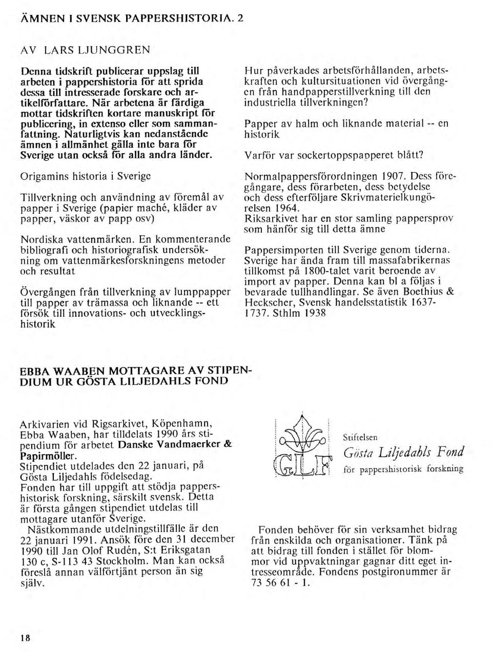 Naturligtvis kan nedanstående ämnen i allmänhet gälla inte bara för Sverige utan också för alla andra länder.