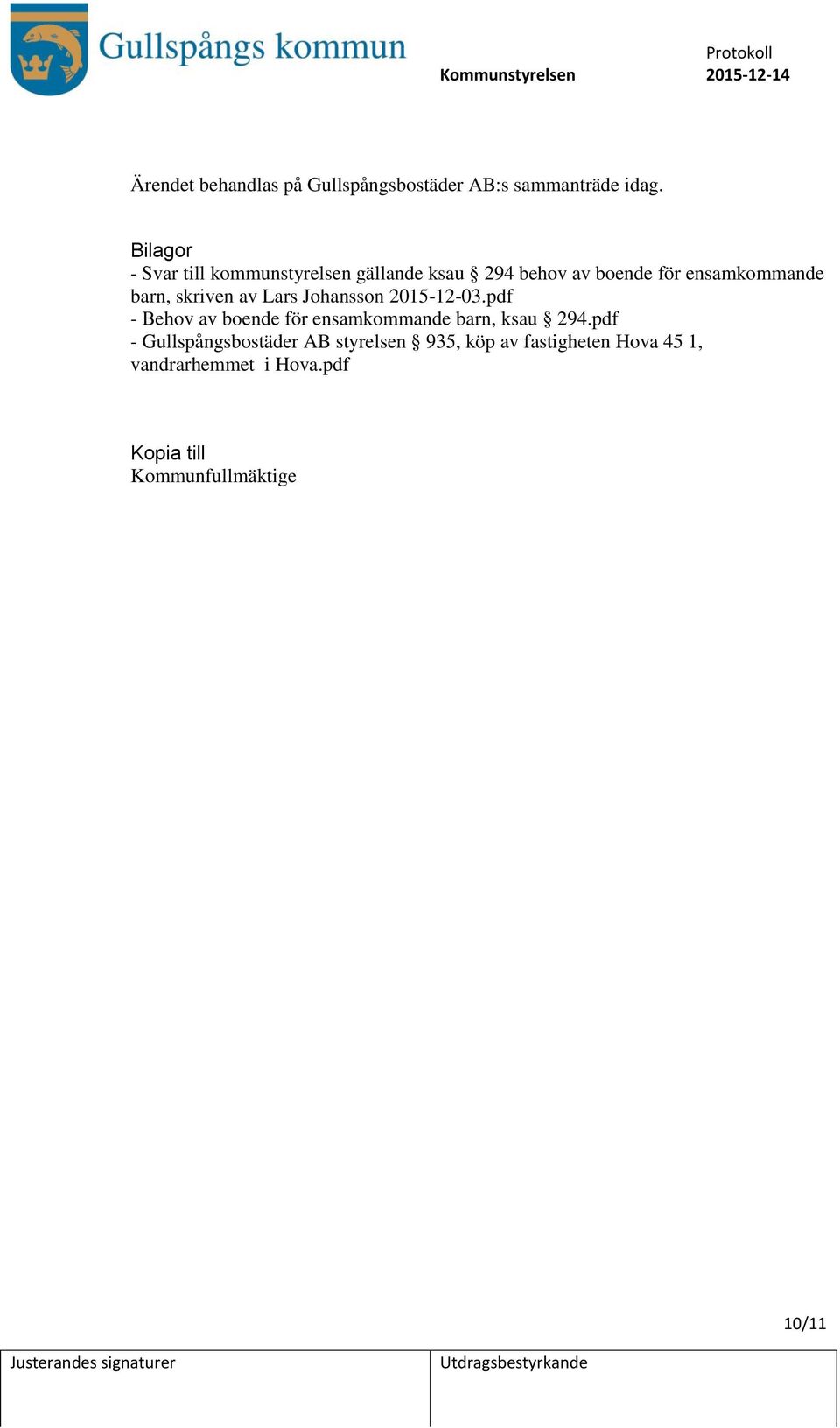 skriven av Lars Johansson 2015-12-03.pdf - Behov av boende för ensamkommande barn, ksau 294.