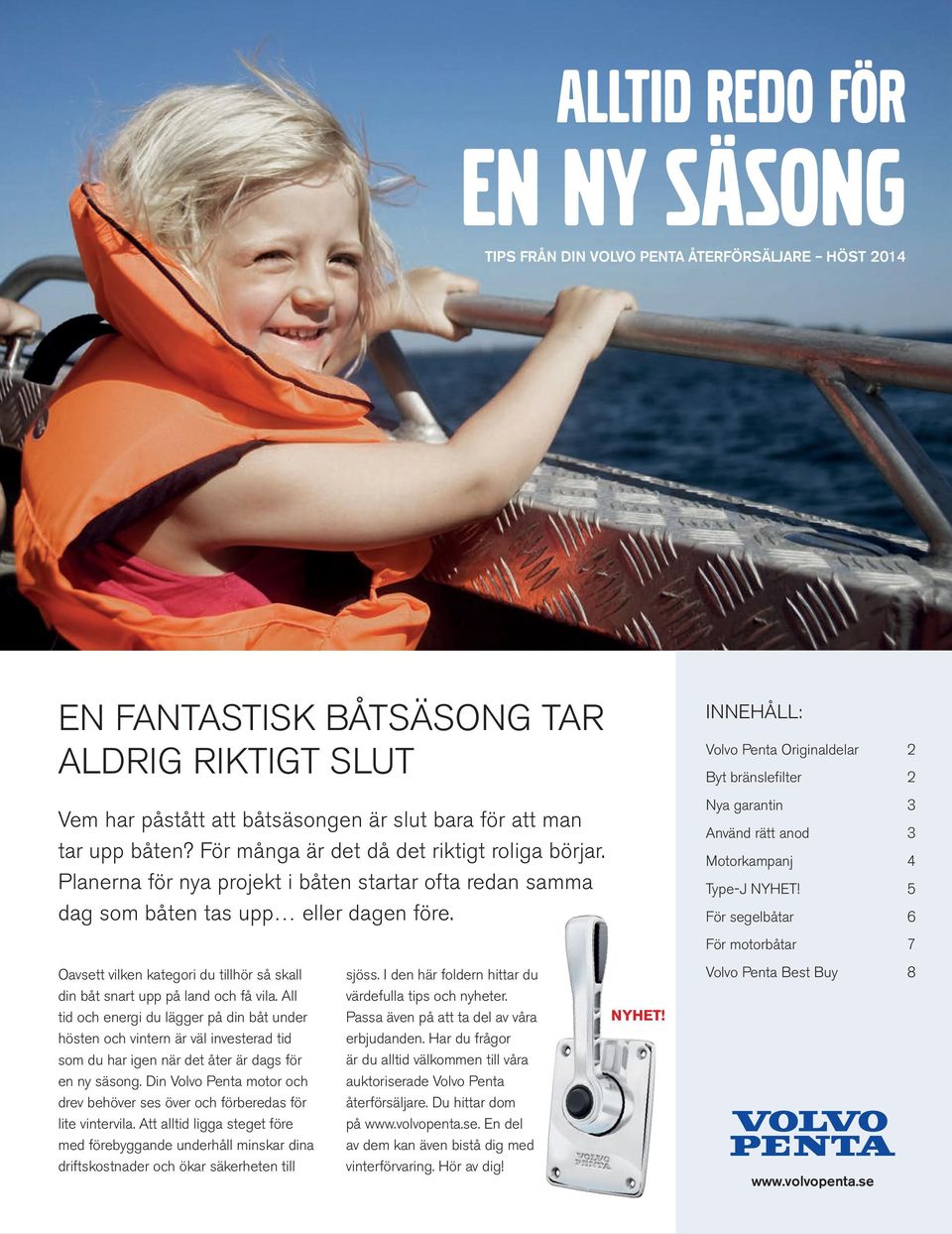 Oavsett vilken kategori du tillhör så skall din båt snart upp på land och få vila.