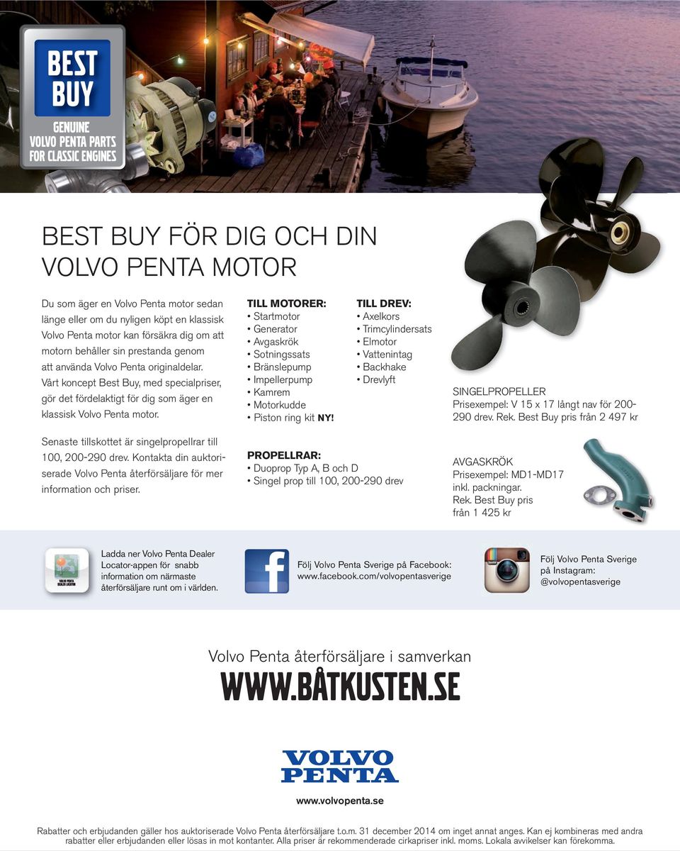 Vårt koncept Best Buy, med special priser, gör det fördelaktigt för dig som äger en klassisk Volvo Penta motor.