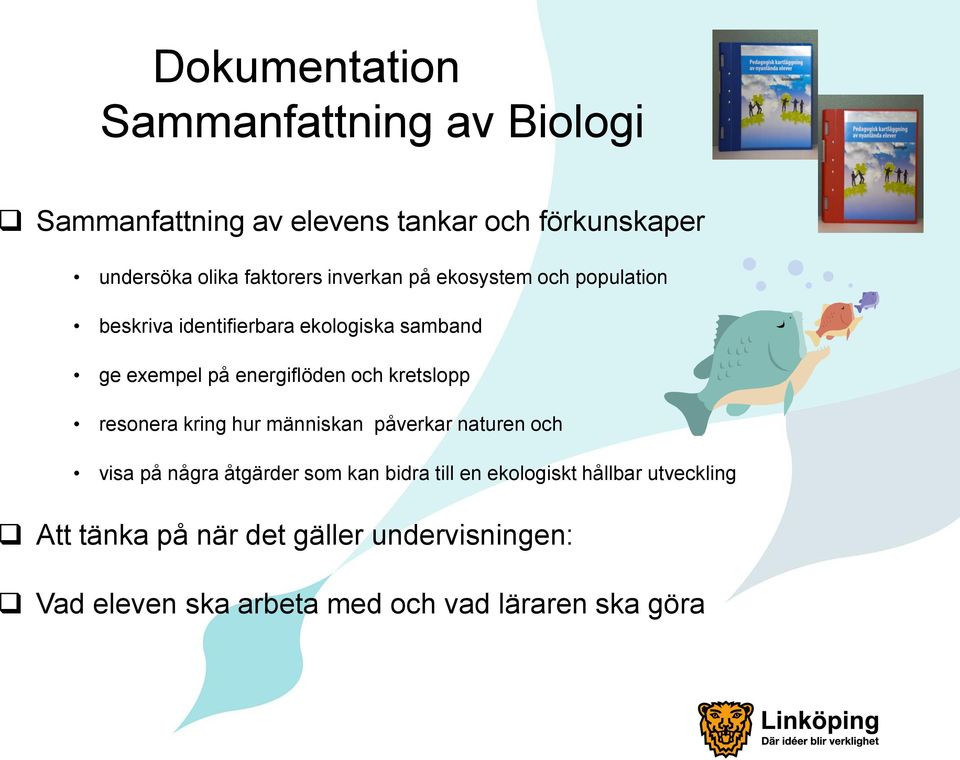 energiflöden och kretslopp resonera kring hur människan påverkar naturen och visa på några åtgärder som kan bidra