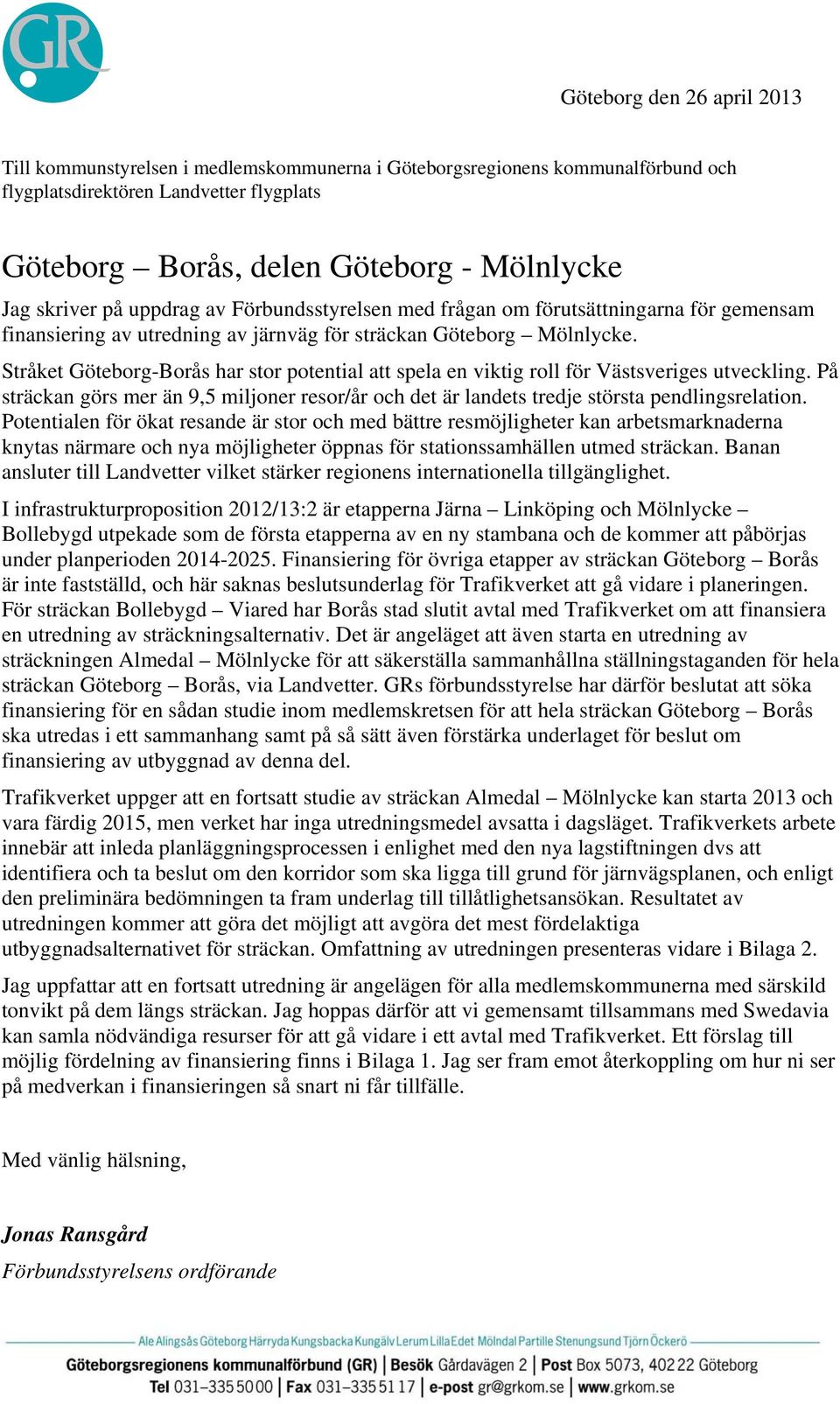 Stråket Göteborg-Borås har stor potential att spela en viktig roll för Västsveriges utveckling. På sträckan görs mer än 9,5 miljoner resor/år och det är landets tredje största pendlingsrelation.