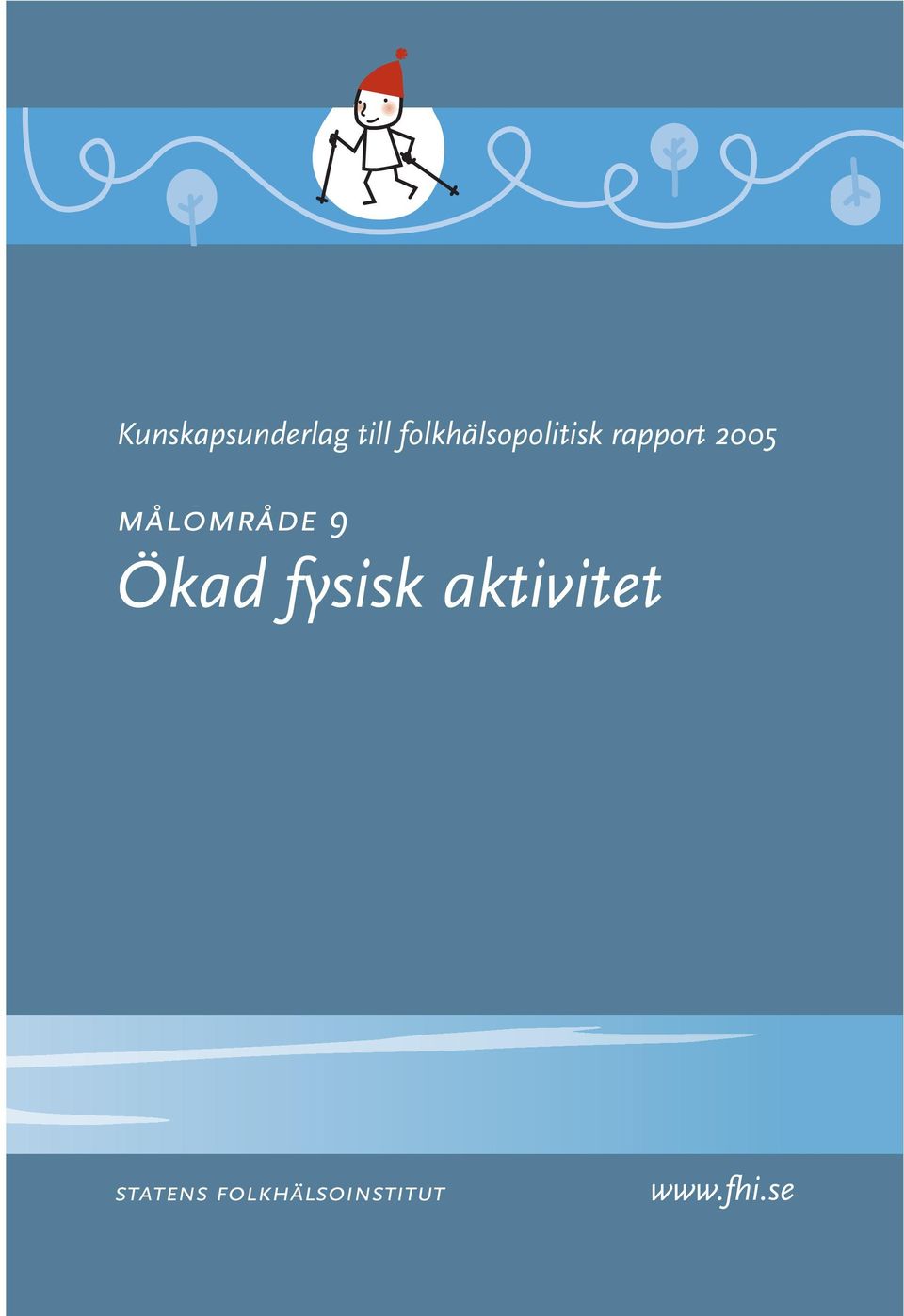 målområde 9 Ökad fysisk