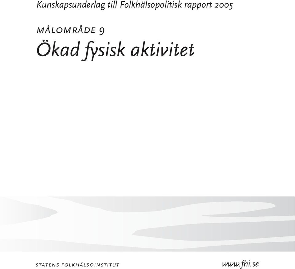 målområde 9 Ökad fysisk
