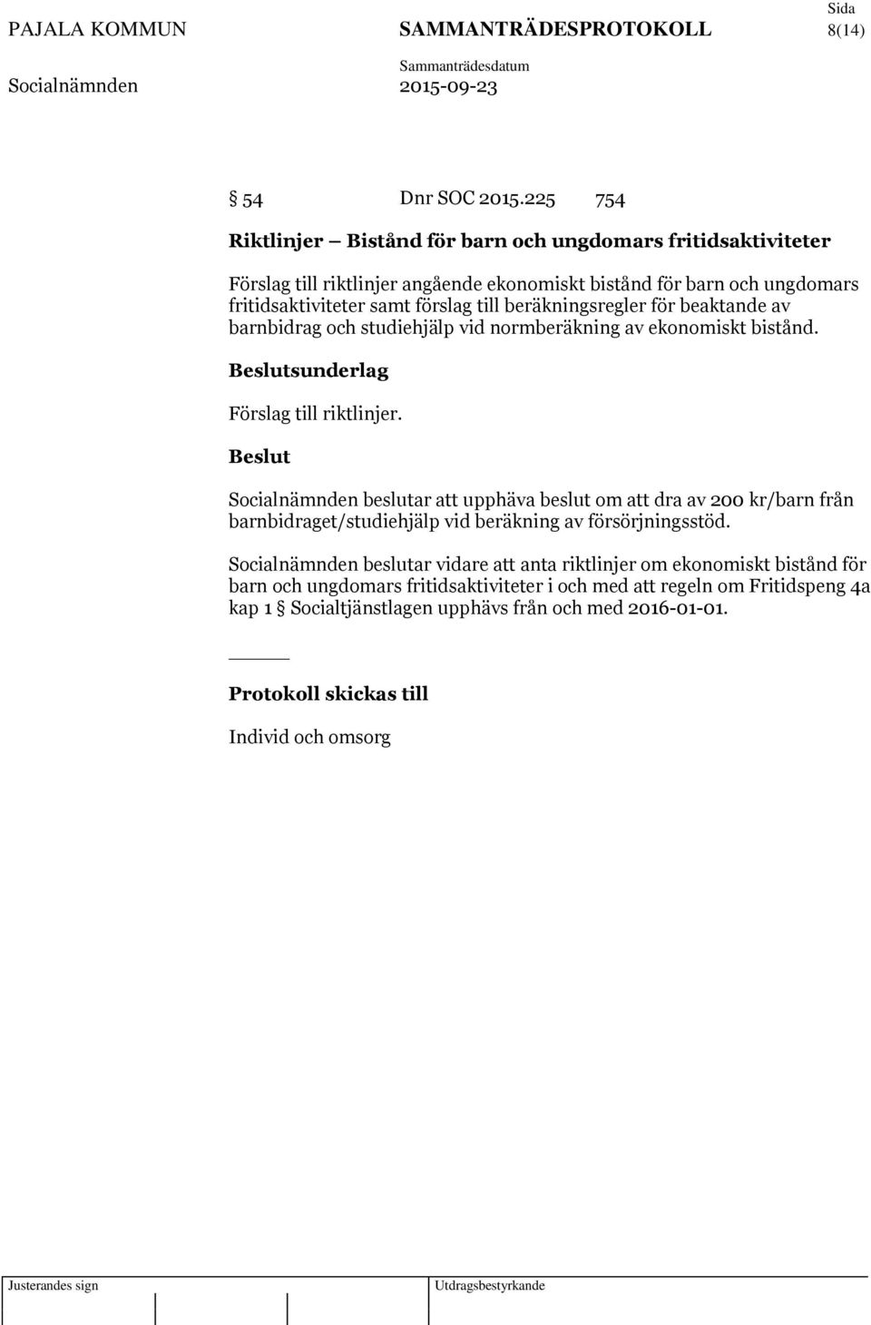 beräkningsregler för beaktande av barnbidrag och studiehjälp vid normberäkning av ekonomiskt bistånd. sunderlag Förslag till riktlinjer.