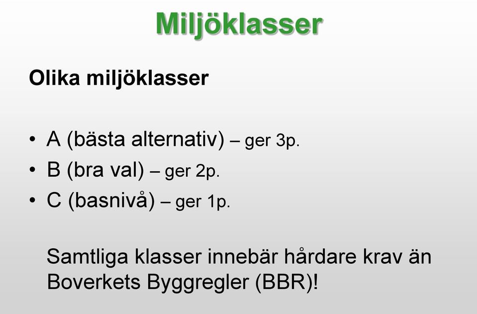 C (basnivå) ger 1p.