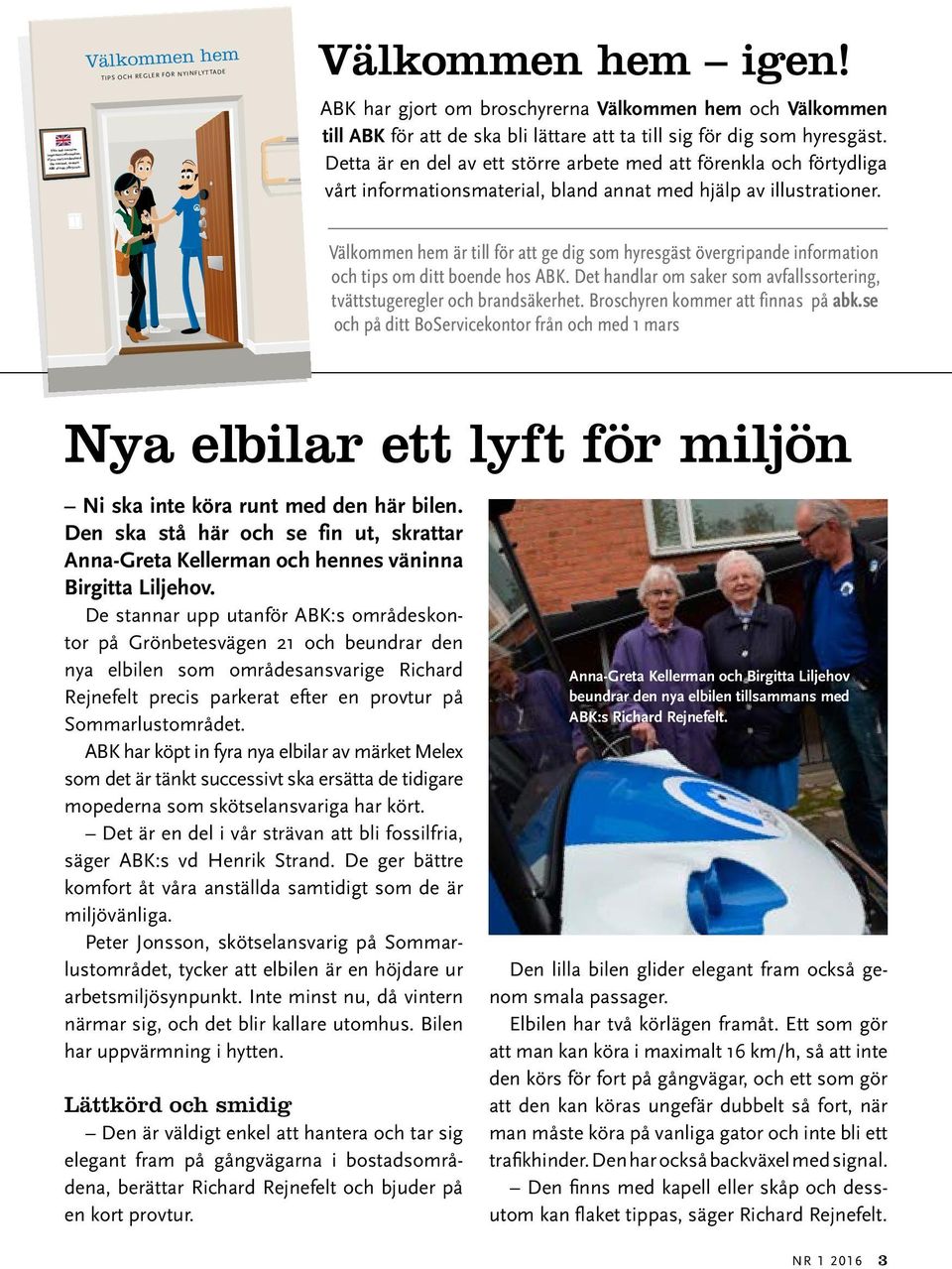 Detta är en del av ett större arbete med att förenkla och förtydliga vårt informationsmaterial, bland annat med hjälp av illustrationer.