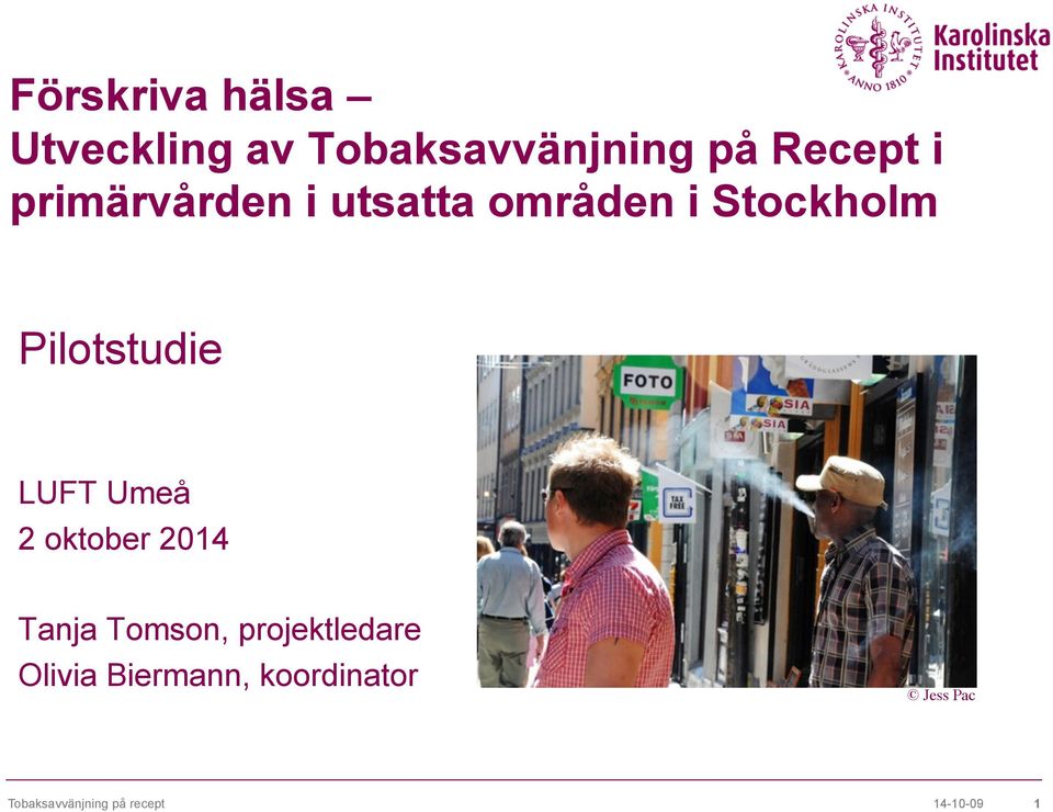 Umeå 2 oktober 2014 Tanja Tomson, projektledare Olivia