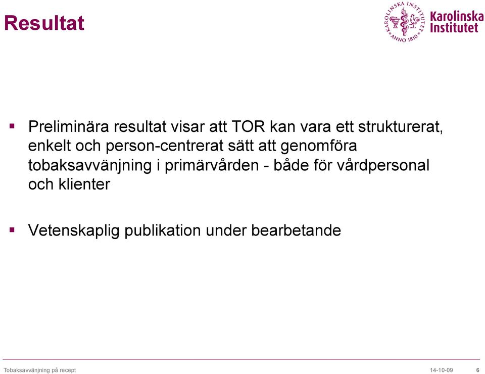 tobaksavvänjning i primärvården - både för vårdpersonal och