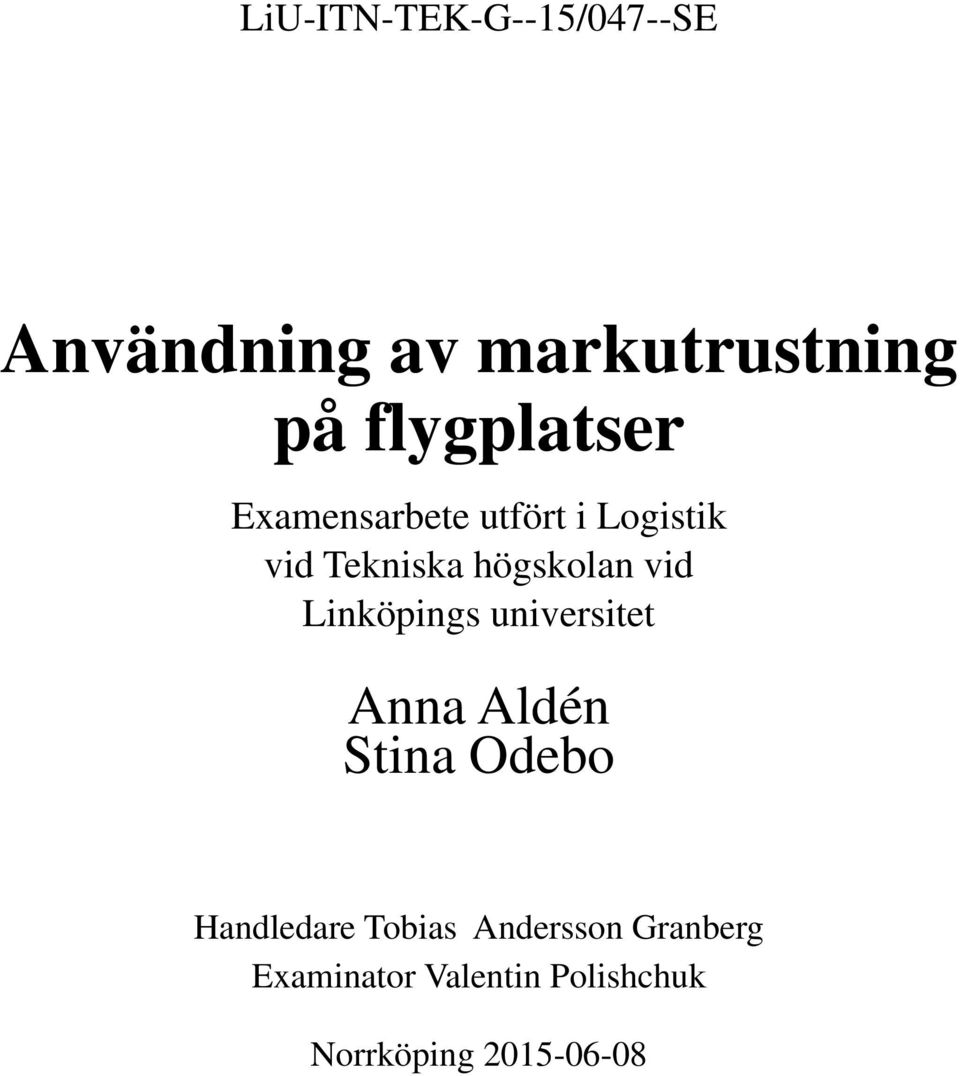 högskolan vid Linköpings universitet Anna Aldén Stina Odebo
