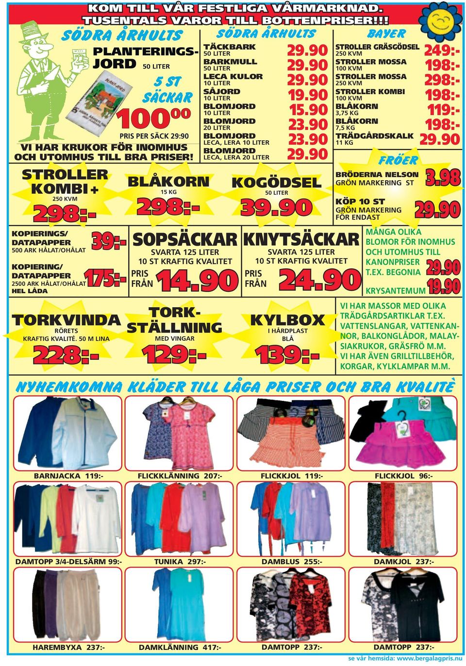 STROLLER KOMBI + 250 KVM 298:- 39:- 175:- BLÅKORN 15 KG 298:- SOPSÄCKAR SVARTA 125 LITER 10 ST KRAFTIG KVALITET PRIS FRÅN 14.90 TORKVINDA RÖRETS KRAFTIG KVALITÉ.