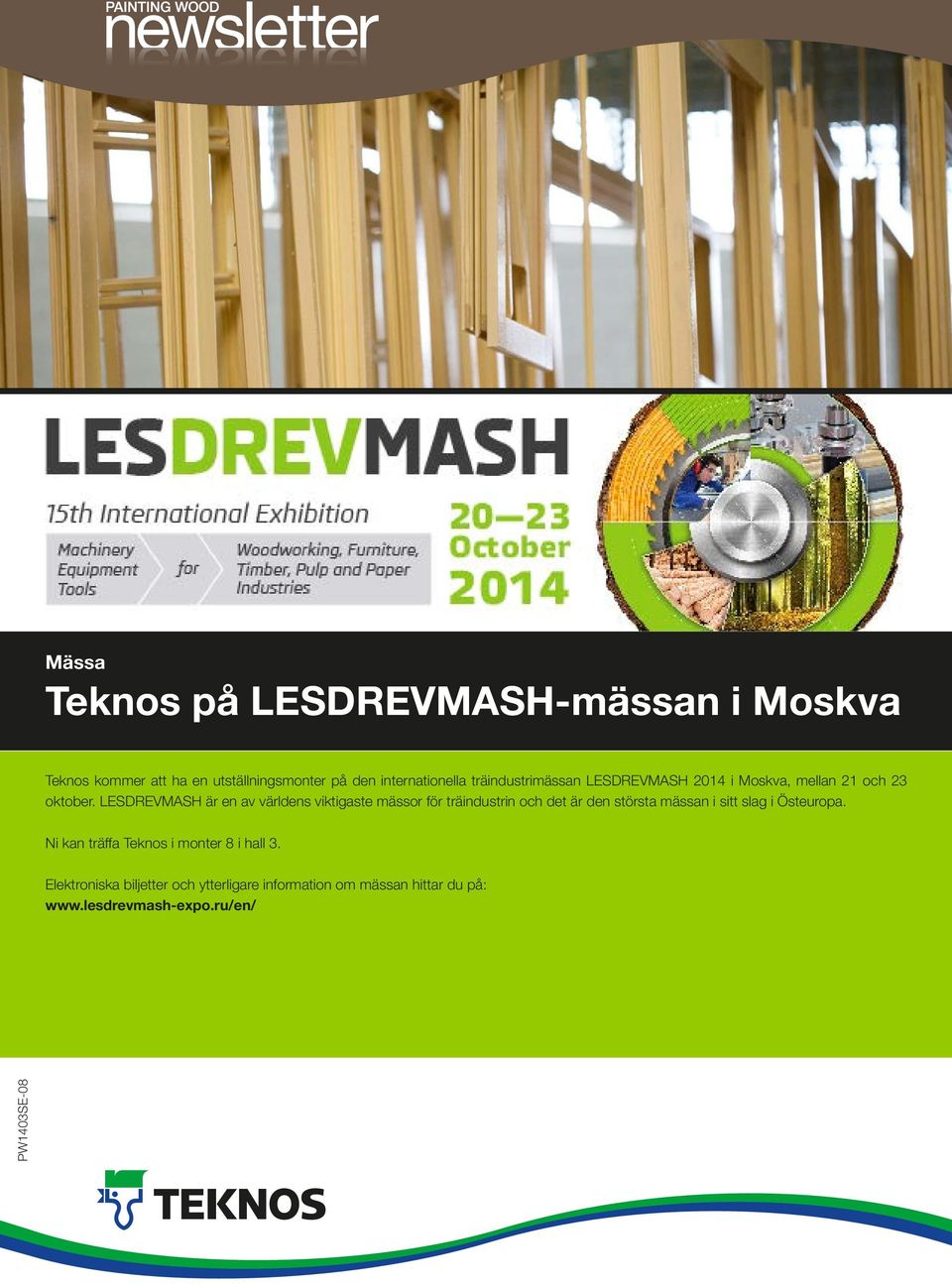 LESDREVMASH är en av världens viktigaste mässor för träindustrin och det är den största mässan i sitt slag i