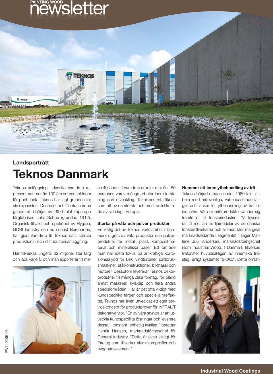 Organisk tillväxt och uppköpet av Hygæa, GORI Industry och nu senast Burcharths, har gjort Vamdrup till Teknos näst största produktions- och distributionsanläggning.