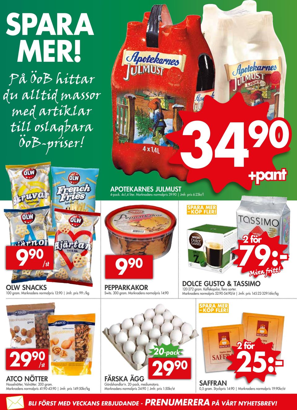 Marknadens normalpris 52:90-54:90/st Jmfr. pris 145:22-329:16kr/kg /st ATCO NÖTTER Hasselnötter, Valnötter. 200 gram. Marknadens normalpris 41:90-43:90 Jmfr.