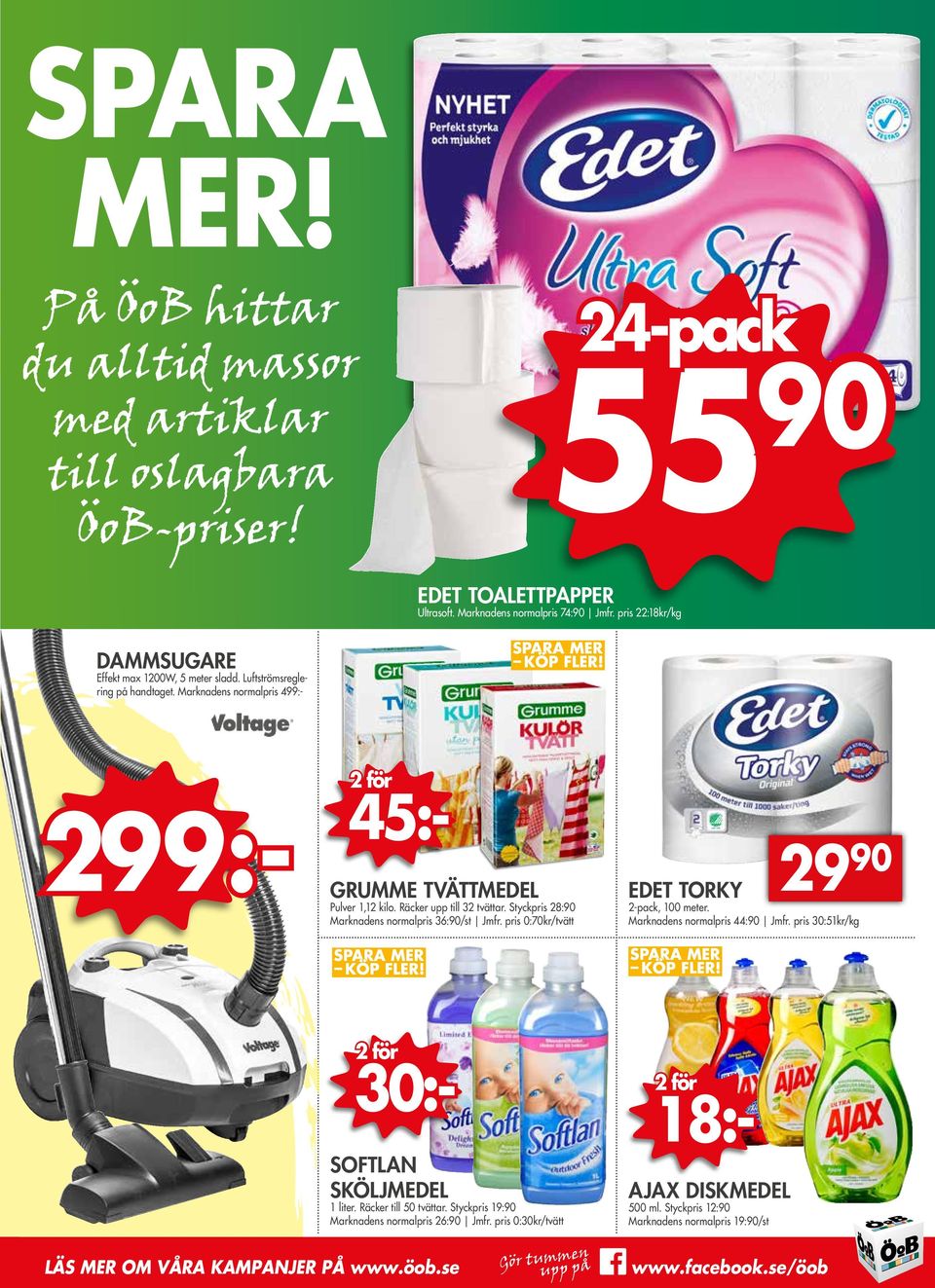 pris 0:70kr/tvätt EDET TORKY 2-pack, 100 meter. Marknadens normalpris 44:90 Jmfr. pris 30:51kr/kg 30:- SOFTLAN SKÖLJMEDEL 1 liter. Räcker till 50 tvättar.