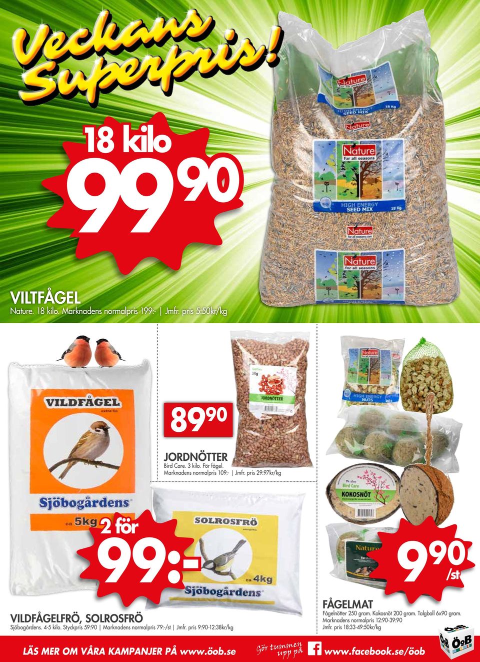 Styckpris 59:90 Marknadens normalpris 79:-/st Jmfr. pris 9:90-12:38kr/kg LÄS MER OM VÅRA KAMPANJER PÅ www.öob.