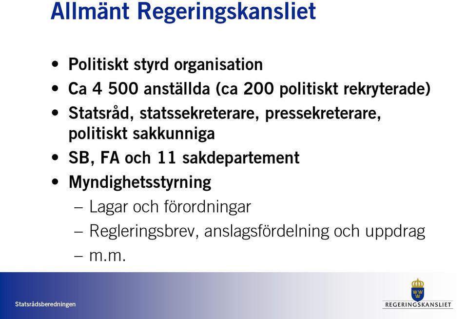 pressekreterare, politiskt sakkunniga SB, FA och 11 sakdepartement