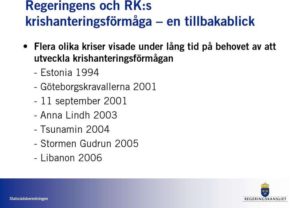 krishanteringsförmågan - Estonia 1994 - Göteborgskravallerna 2001-11