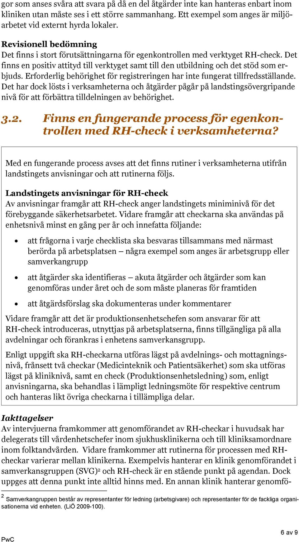 Erforderlig behörighet för registreringen har inte fungerat tillfredsställande.