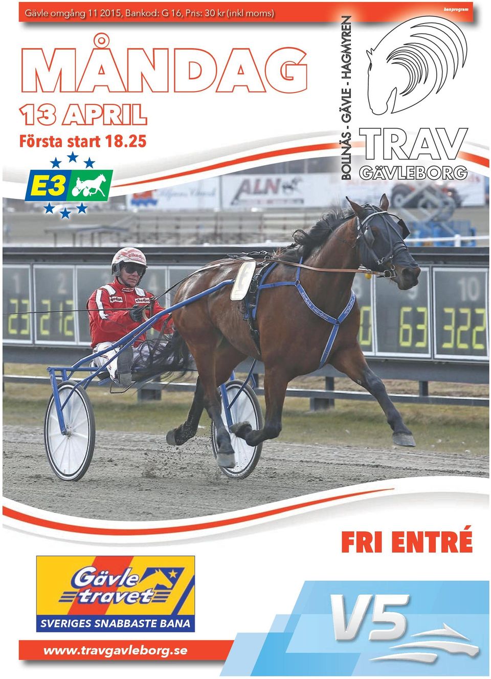 MÅNDAG 13 APRIL Första start 18.