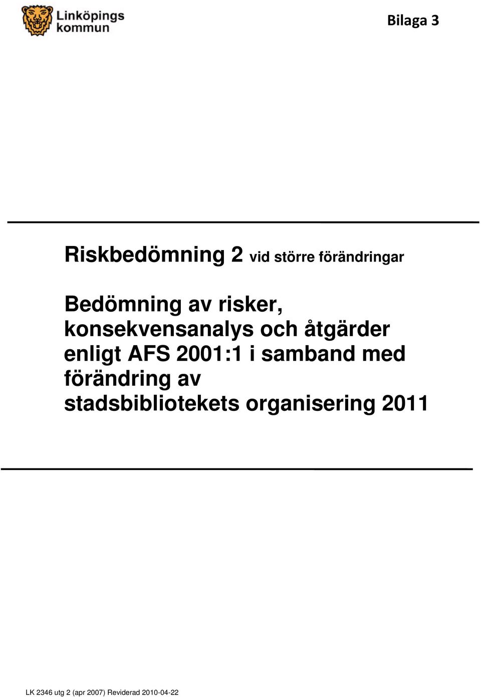 enligt AFS 2001:1 i samband med förändring av