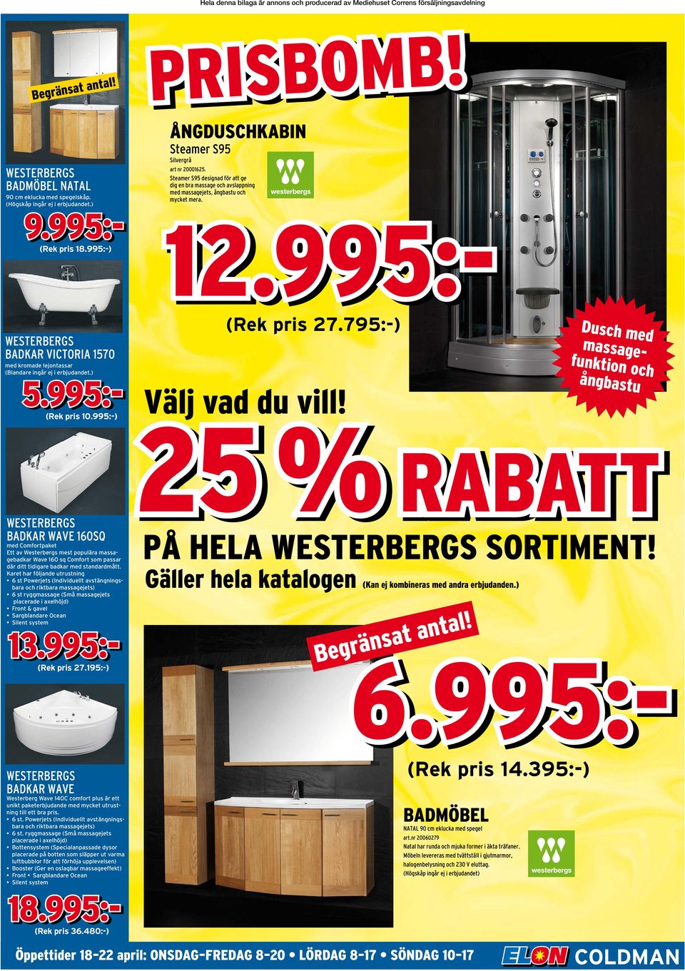 eme 95 deignd fö ge dig en b mge och vlppning med mgeje, ångbu och mycke me. 12.995:- (Rek pi 27.795:-) Välj vd du vill!