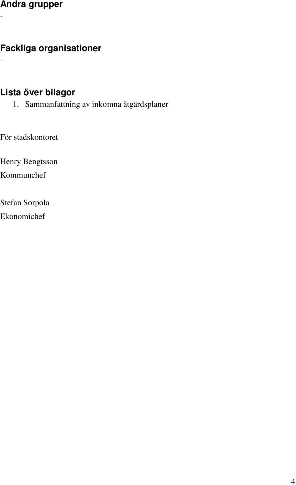 Sammanfattning av inkomna åtgärdsplaner För