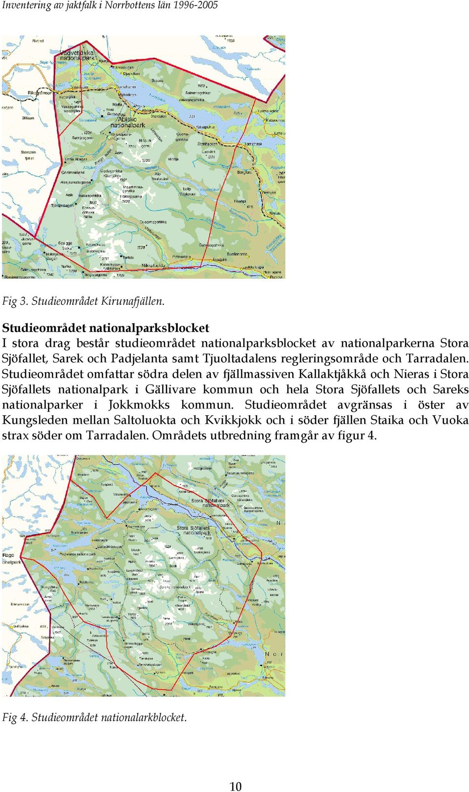 Tjuoltadalens regleringsområde och Tarradalen.