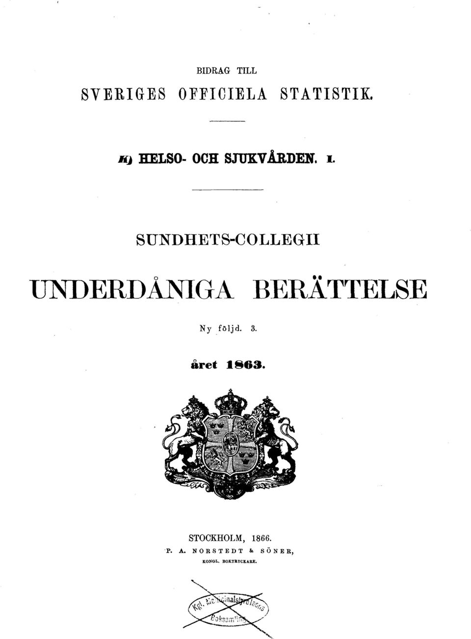SUNDHETS-COLLEGII UNDERDÅNIGA BERÄTTELSE Ny