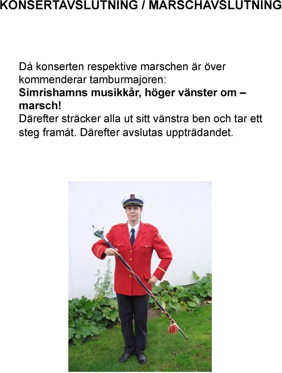 musikkår, höger vänster om marsch!