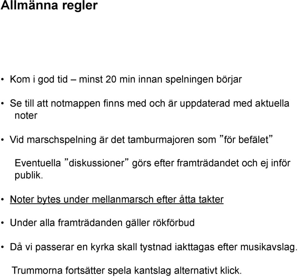 framträdandet och ej inför publik.