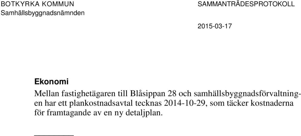 plankostnadsavtal tecknas 2014-10-29, som
