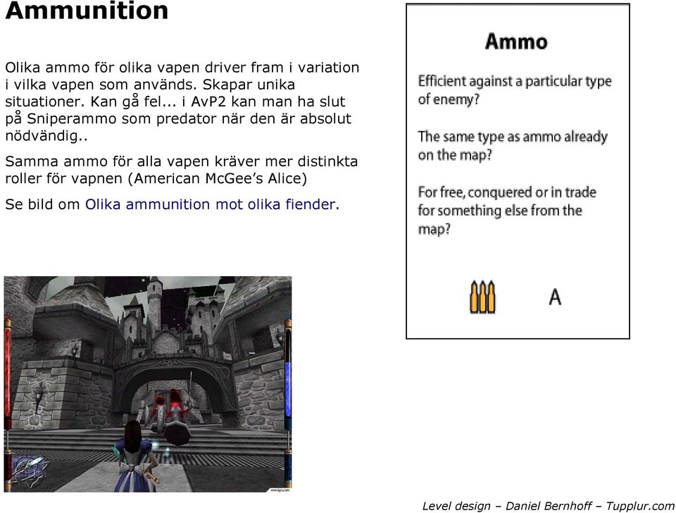 .. i AvP2 kan man ha slut på Sniperammo som predator när den är absolut nödvändig.