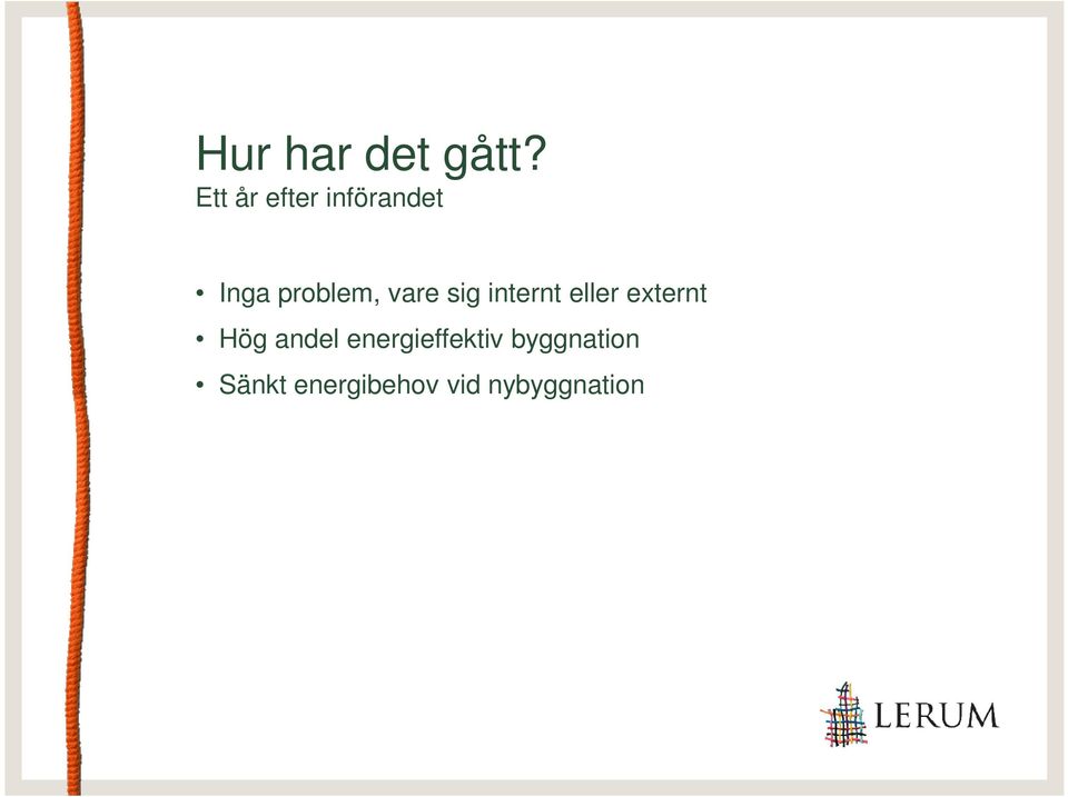 vare sig internt eller externt Hög