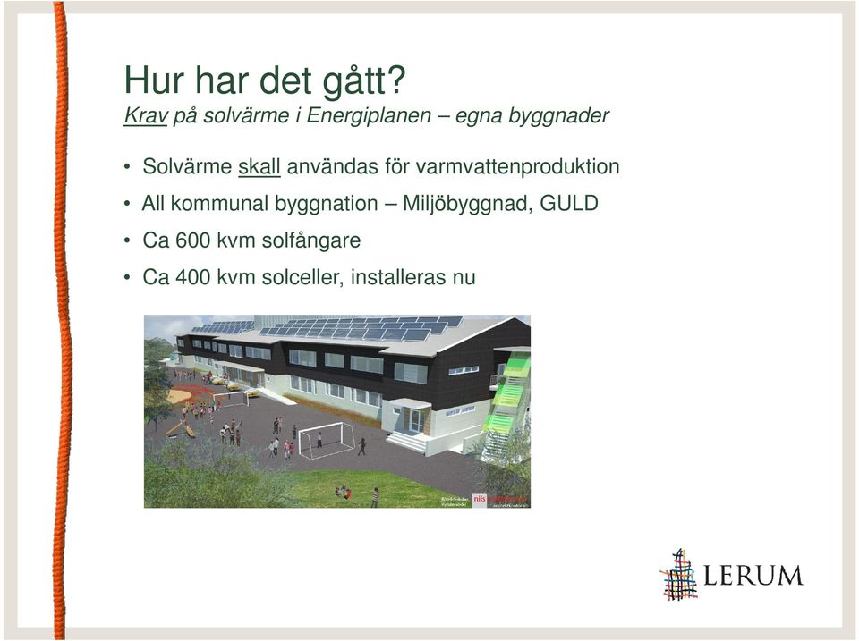 Solvärme skall användas för varmvattenproduktion All