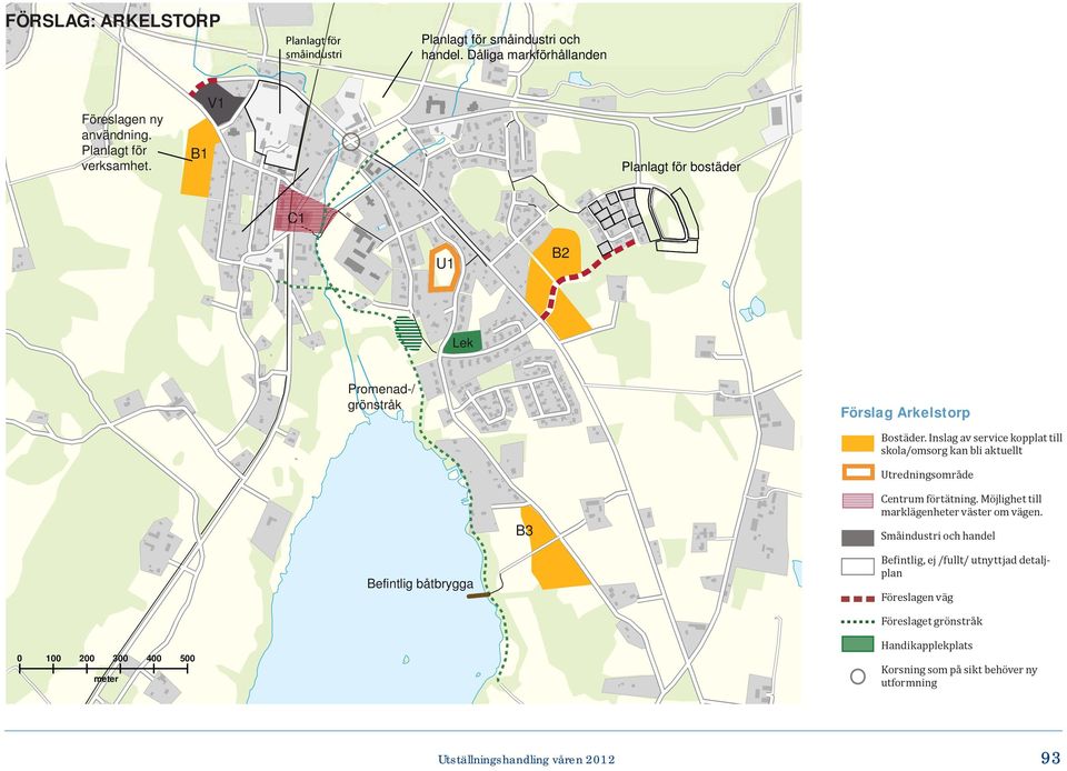 Inslag av service kopplat till skola/omsorg kan bli aktuellt Utredningsområde B3 Centrum förtätning. Möjlighet till marklägenheter väster om vägen.