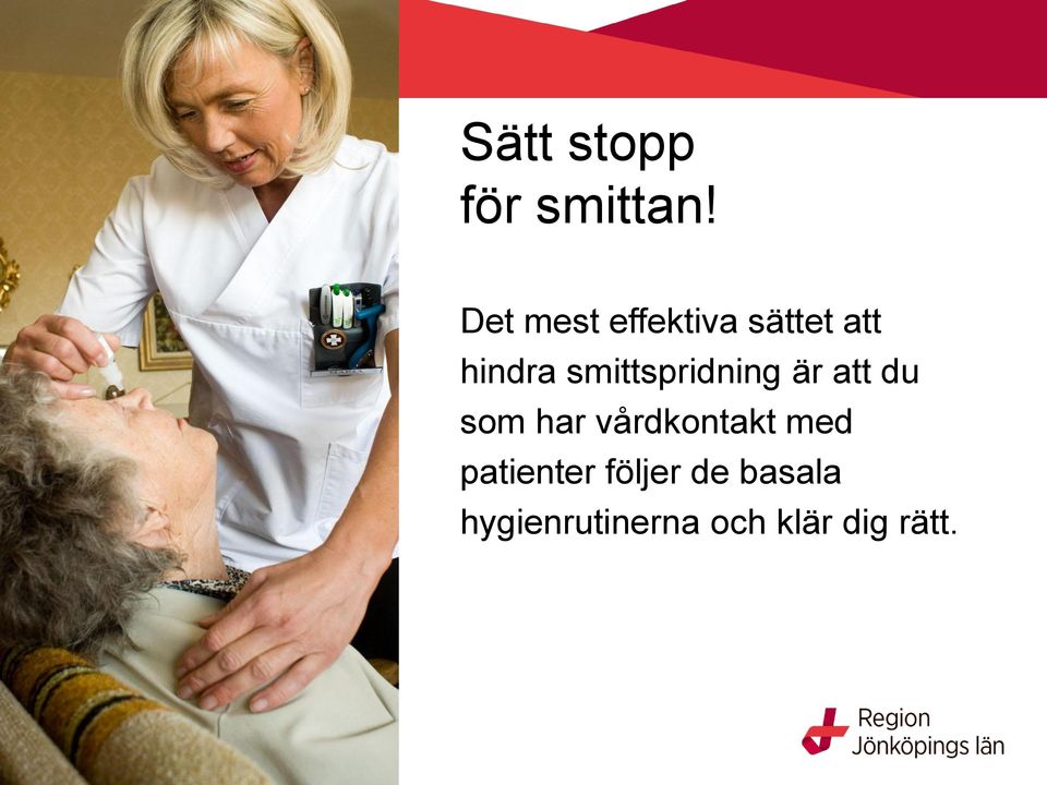 smittspridning är att du som har